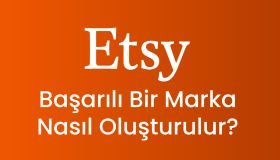 ETSY’de Başarılı Bir Marka Nasıl Oluşturulur?